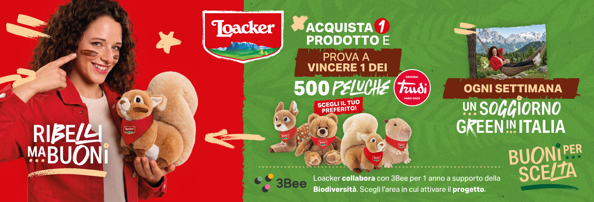 Banner dell'iniziativa con la spiegazione della meccanica del concorso: Ribelli ma buoni! Loacker. Acquista 1 prodotto e prova a vincere 1 dei 500 peluche Trudi handmade. Ogni settimana un soggiorno green in Italia. Buoni per scelta